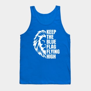 Keep The Blue Flag Flying High Tank Top